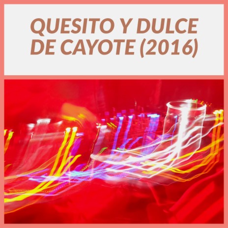 Quesito y dulce de cayote ft. El Doctor cover art