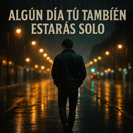 Te quedarás solo