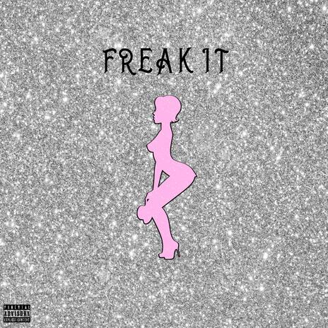 Freak It ft. No.Body, Locaine & Kash WithAK