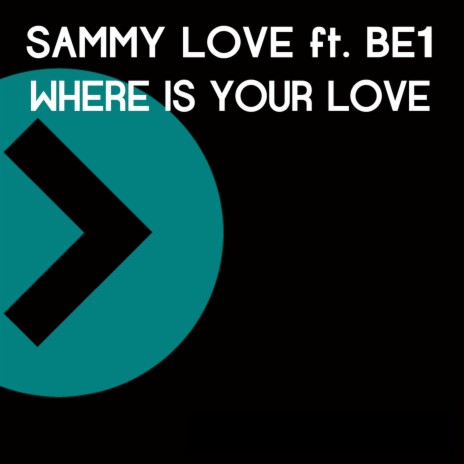 Where Is Your Love ft. Be1 cover art