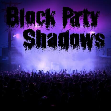 Block Party Shadows