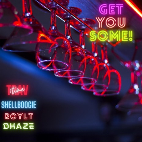 Get You Some ft. Trav1Time, ShellBoogie & DHAZE cover art