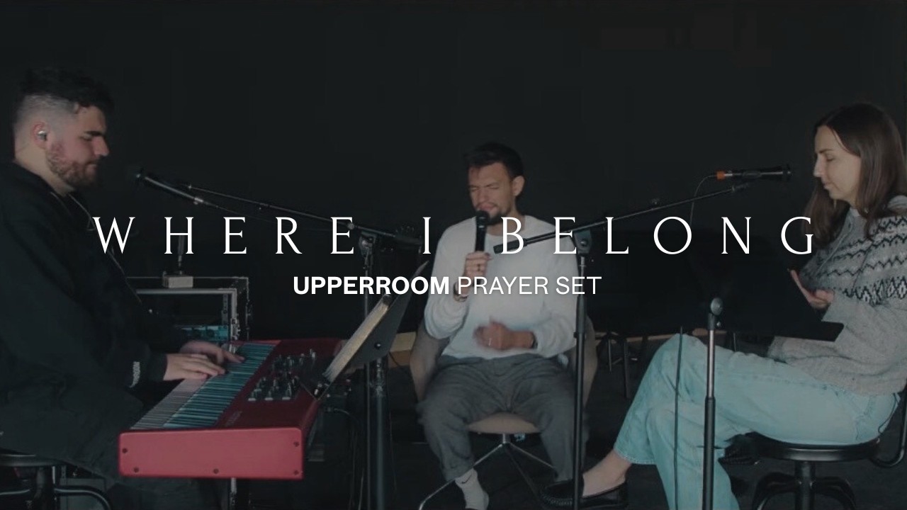 Where I Belong - Ashley Bailey, Raffi Greco & Aaron Smith UPPERROOM Prayer Set