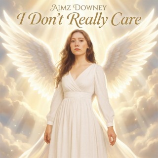 I Don't Really Care
