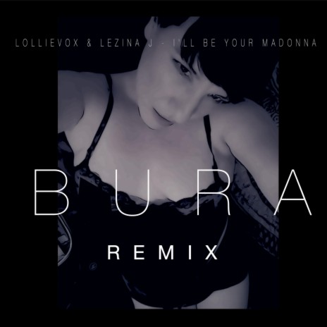 I'll Be Your Madonna (Bura Remix) ft. Lezina J cover art