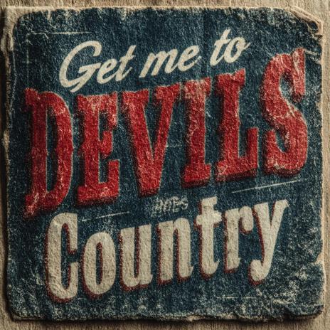 Get me to Devil's Country cover art