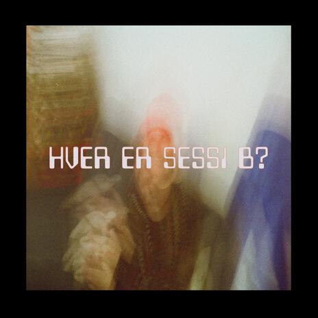 Hver er Sessi B? ft. Sessi B & Benjamín cover art