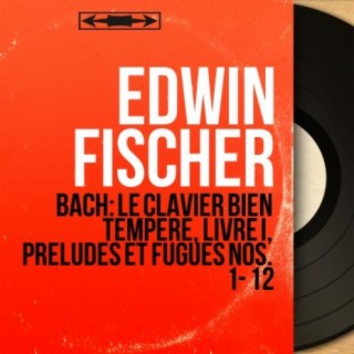 Bach: Le clavier bien tempéré, Livre I, Préludes et fugues Nos. 1 - 12 (Mono Version)
