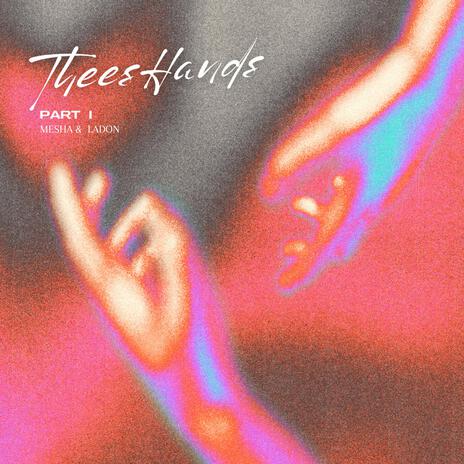 Thees Hands, Pt. 1 ft. LaDon cover art