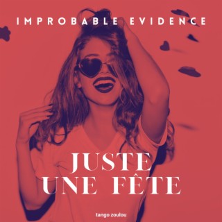 IMPROBABLE EVIDENCE