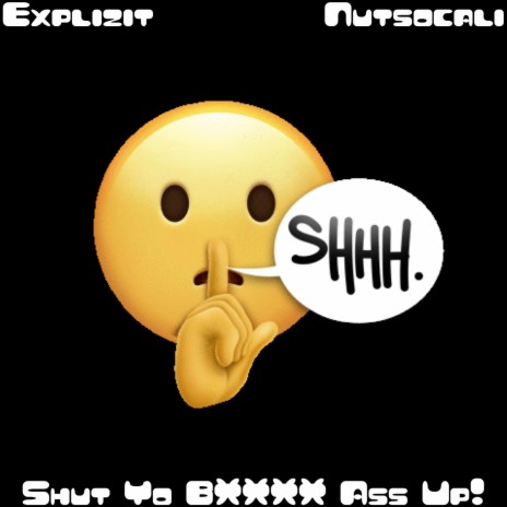 Shut Yo Bitch Ass Up! ft. Nutsocali cover art