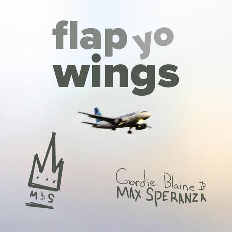 flap yo wings ft. Gordie Blaine cover art