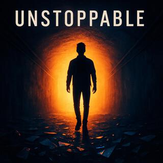 UNSTOPPABLE