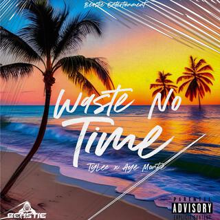 Waste No Time ft. AyeMontie cover art