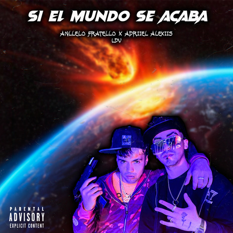 Si el Mundo Se Acaba ft. Anllelo Fratello & ADRIIEL ALEXIIS cover art
