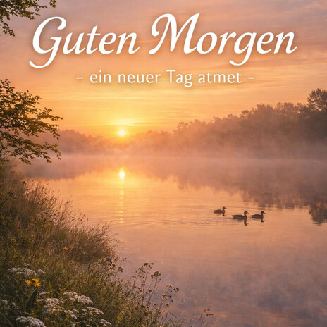 Guten Morgen – ein neuer Tag atmet cover art