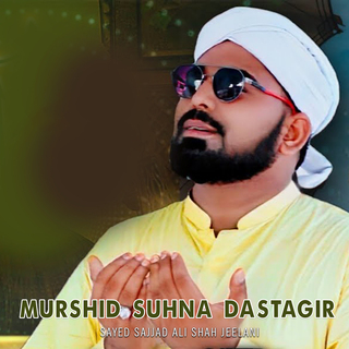 Murshid Suhna Dastagir