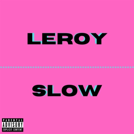 SLOW