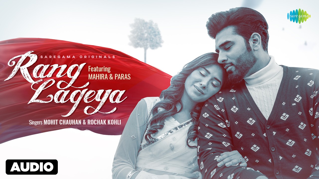 Rang Lageya - Audio | Mohit Chauhan | Rochak Kohli | Paras Chhabra | Mahira Sharma | Kumaa cover art