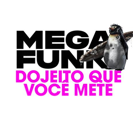 MEGA FUNK DO JEITO QUE VOCÊ METE cover art
