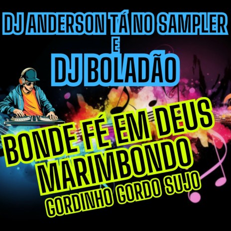 Bonde Fé em Deus marimbondo (gordinho gordo sujo) ft. DJ Boladão cover art