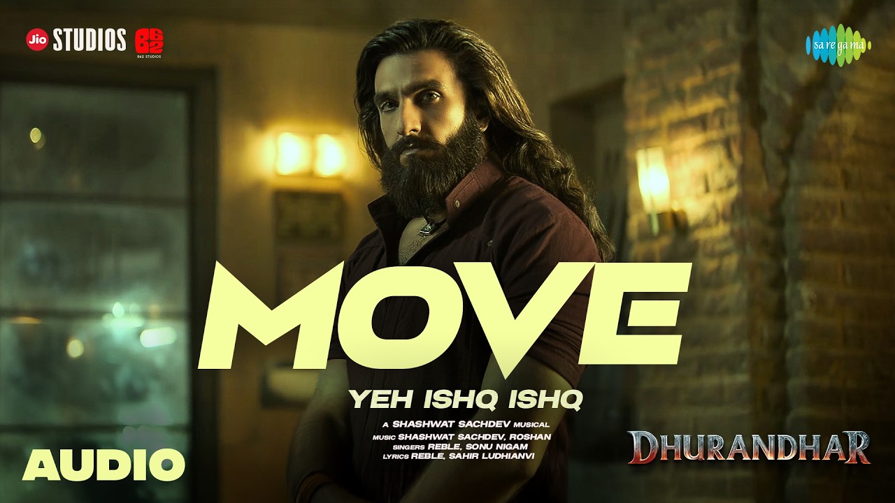 Move - Yeh Ishq Ishq (Audio) | Dhurandhar | Ranveer Singh | Shashwat Sachdev | Sonu Nigam | Reble cover art