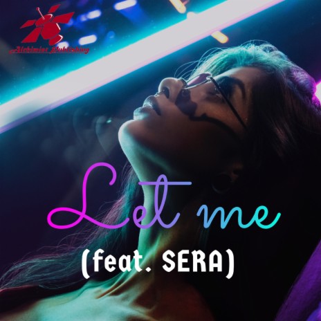 Let Me ft. Sera
