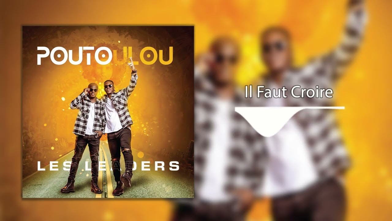 Les leaders - IL FAUT CROIRE