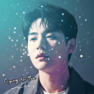 Crying for You