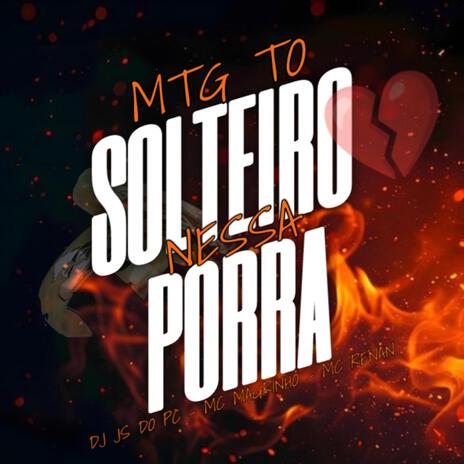 MTG TO SOLTEIRO NESSA PORRA ft. MC Magrinho & MC Rennan cover art