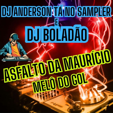Asfalto da Maurício (melô do gol) ft. DJ Boladão cover art