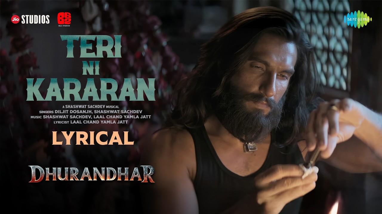 Teri Ni Kararan - Lyrical | Dhurandhar | Ranveer Singh, Shashwat Sachdev, Diljit Dosanjh cover art