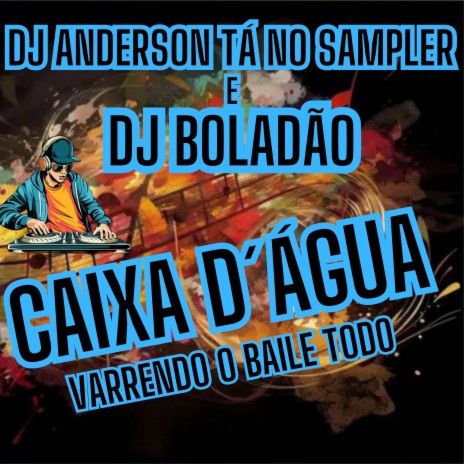 Caixa d´água (varrendo o baile todo) ft. DJ Boladão cover art
