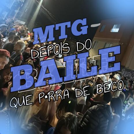 Mtg Depois do Baile que porra de Beco ft. Dj Paulo VL cover art
