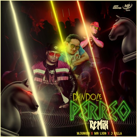 Dándole Perreo (Remix) ft. MR Lion & J Killa cover art