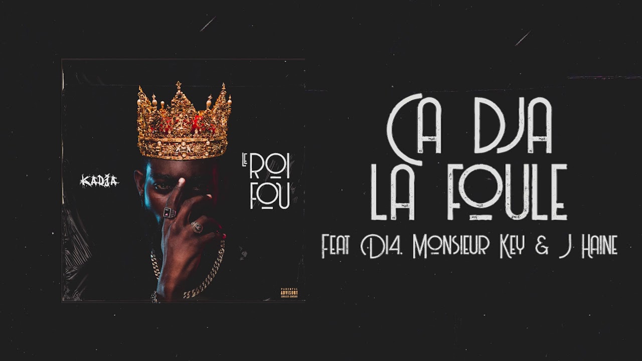 Kadja - Ca Dja La Foule Feat D14, Monsieur Key & J Haine (Prod by Mr BEHI) cover art