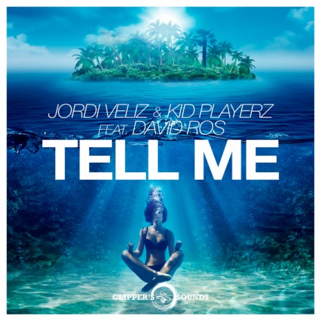 Tell Me (Radio Edit) ft. Kid Playerz & David Ros
