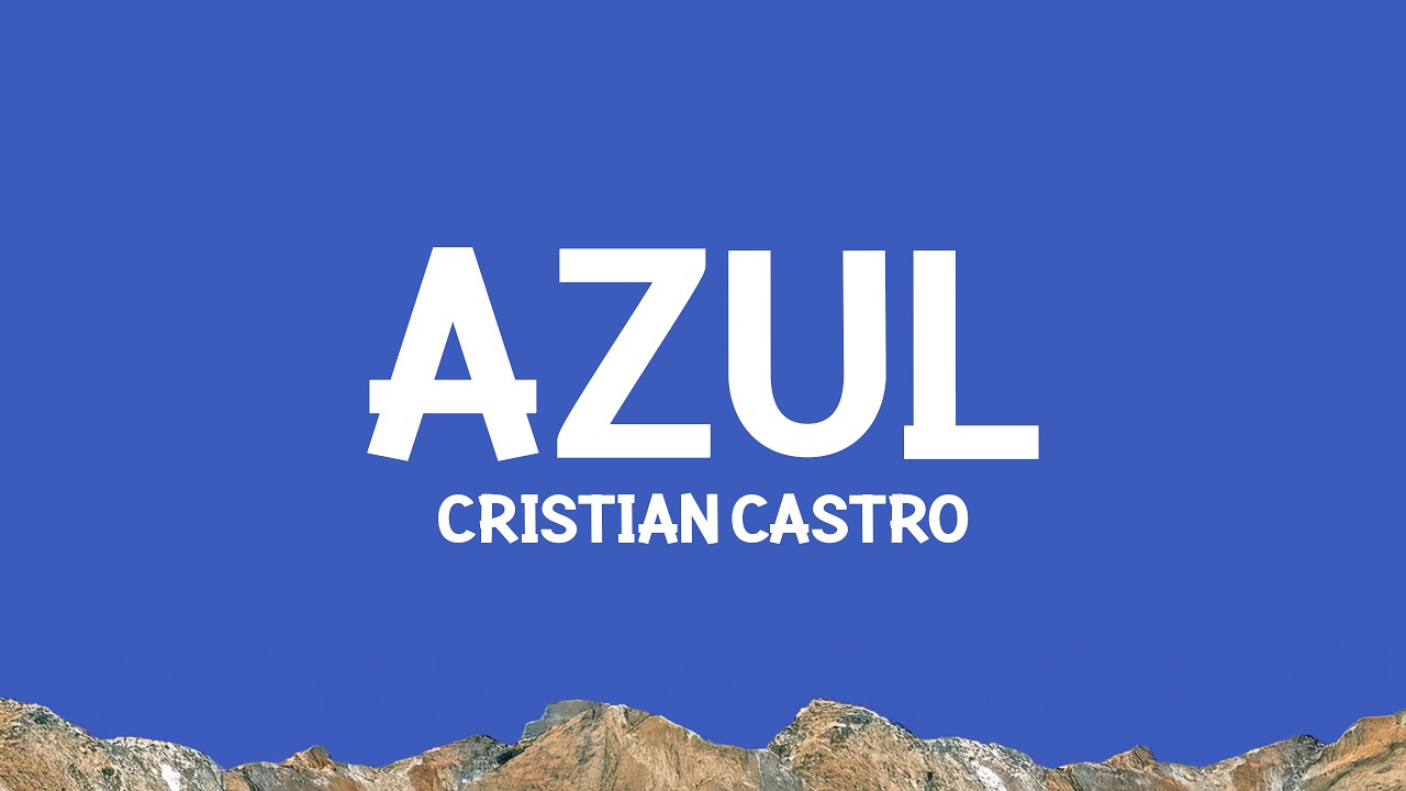 Cristian Castro - Azul (Letra)