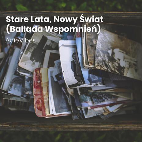 Stare Lata, Nowy Świat (Ballada Wspomnień) cover art