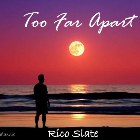 Too Far Apart ft. Rico Slate cover art