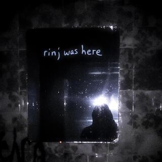 RINJ WAS HERE