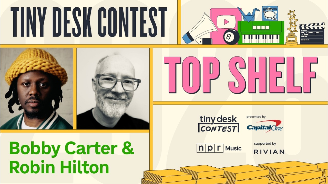 Tiny Desk Contest Top Shelf 2026: Episode 1 with Bobby Carter and Robin Hilton cover art