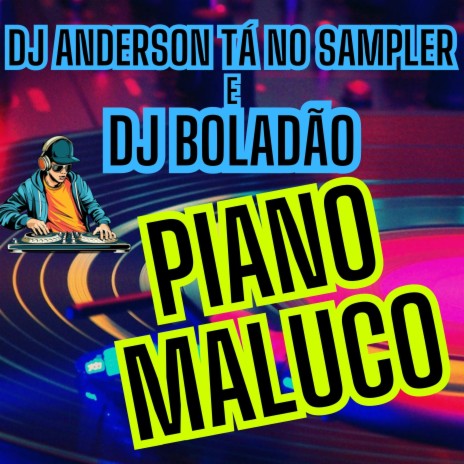 Piano Maluco ft. DJ Boladão cover art