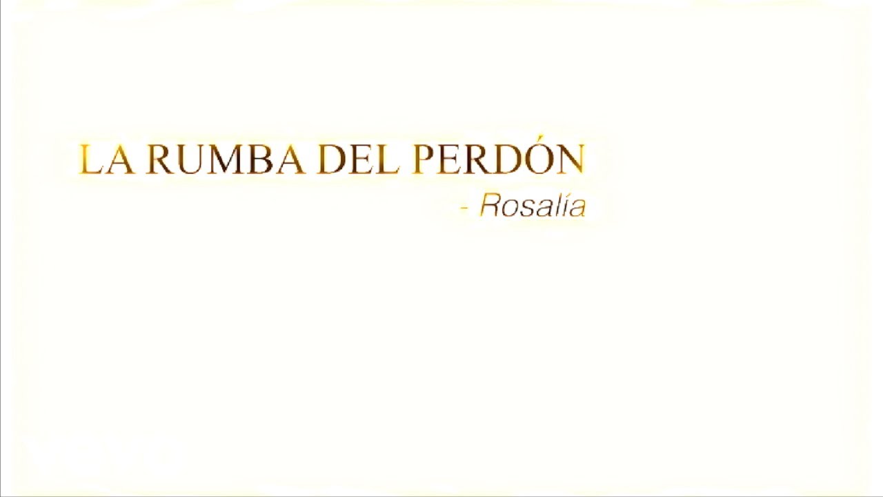 ROSALÍA, Estrella Morente, Silvia Pérez Cruz - La Rumba Del Perdón (Official Lyric Video) cover art