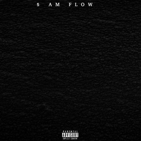 5 AM FLOW ft. WPNxKEN & CoachDaGhost cover art