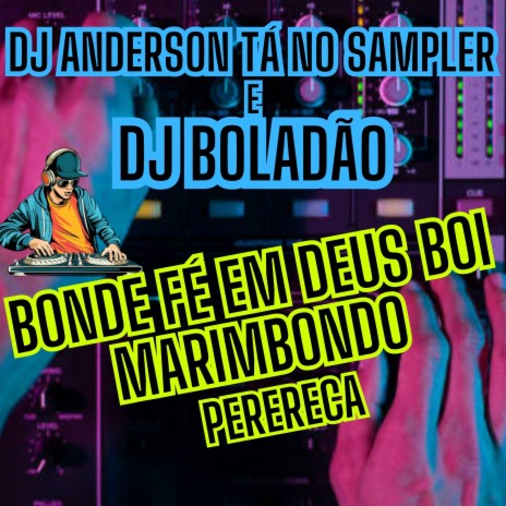 Bonde Fé em Deus Boi Marimbondo (perereca) ft. DJ Boladão cover art