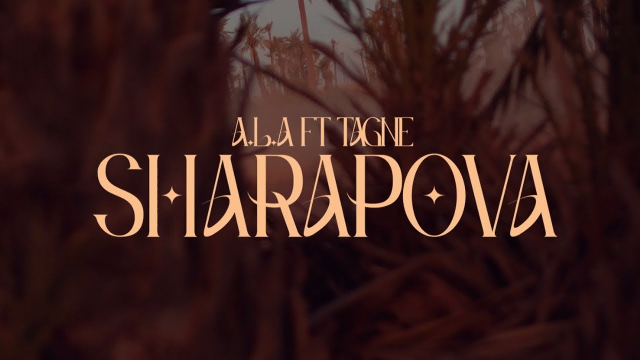 A.L.A - Sharapova Ft. @TAGNEOfficial  (Official Music Video) cover art