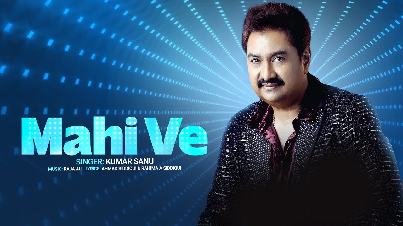 Kumar Sanu | Mahi Ve - Official Video | Romantic Song | Hindi Party Song | Latest Hindi Song cover art