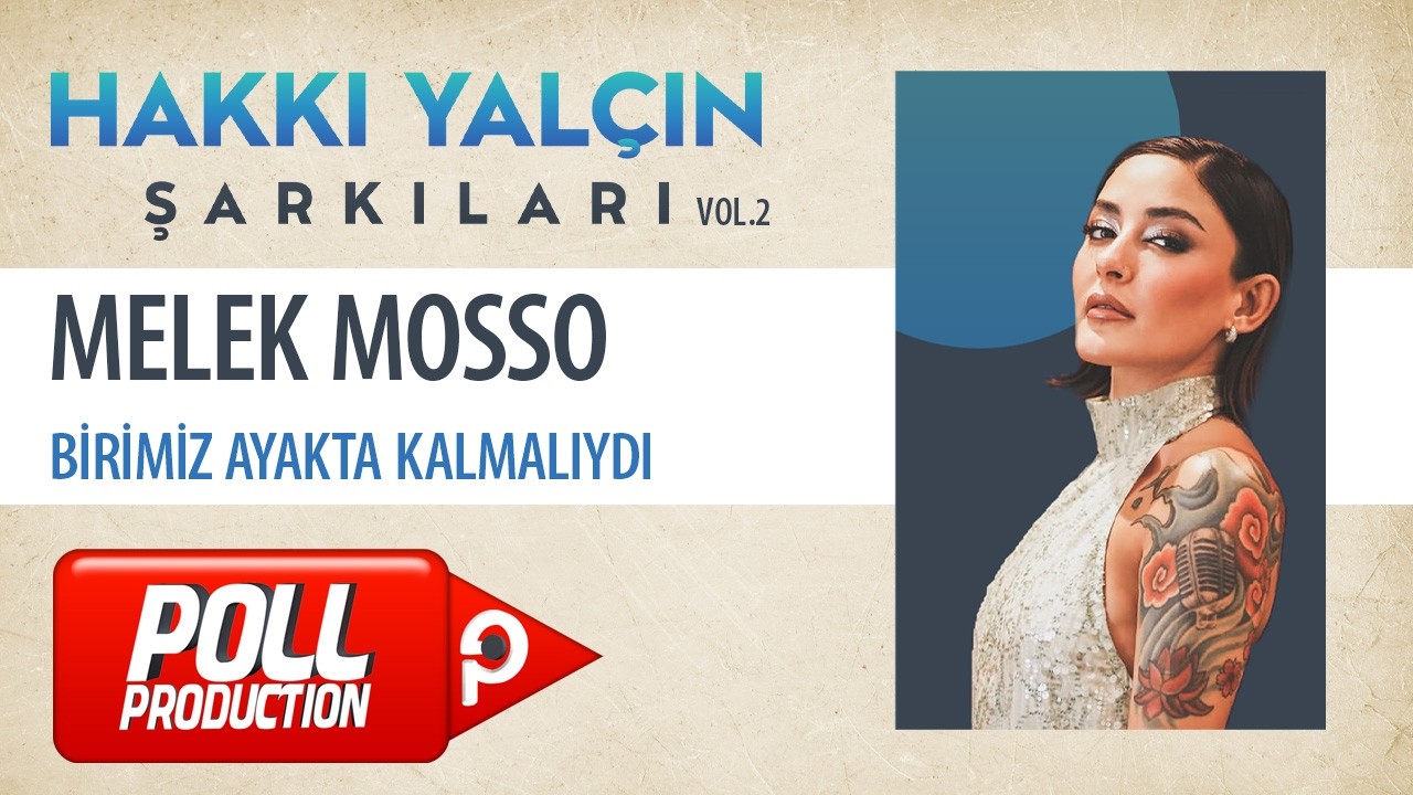 Melek Mosso - Birimiz Ayakta Kalmalıydı (Hakkı Yalçın Şarkıları, Vol.2) - (Official Audio Video) cover art
