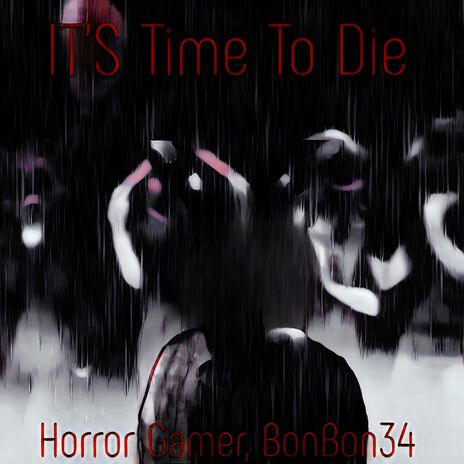 IT’S Time To Die ft. BonBon34 cover art